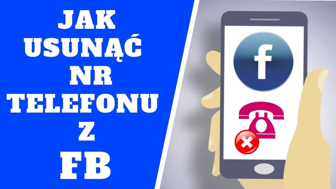 Jak bezpiecznie usunąć numer telefonu z Facebooka i chronić swoją prywatność